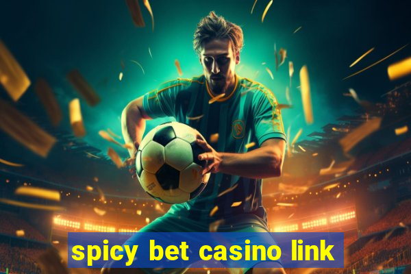 spicy bet casino link